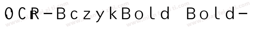 OCR-BczykBold Bold字体转换